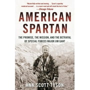American Spartan: The Promise, the Mission, and the Betrayal of Special Forces Major Jim Gant (Paperback)