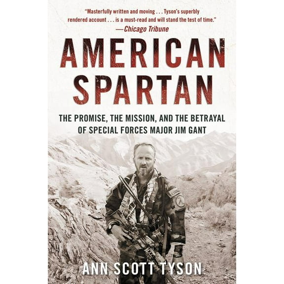 American Spartan: The Promise, the Mission, and the Betrayal of Special Forces Major Jim Gant, (Paperback)
