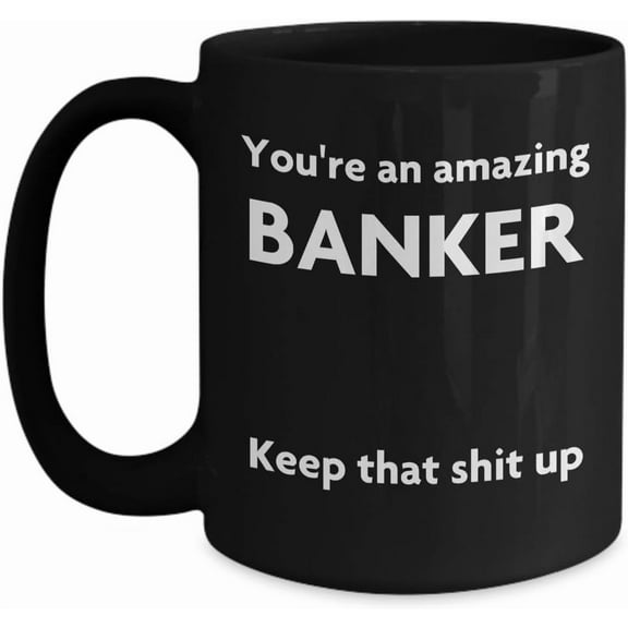 Funny Gift For Banker Birthday Gift Christmas, Black Mug 11oz