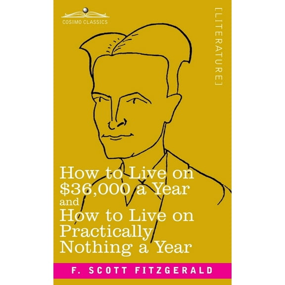 How to Live on $36,000 a Year and How to Live on Practically Nothing a Year (Paperback)