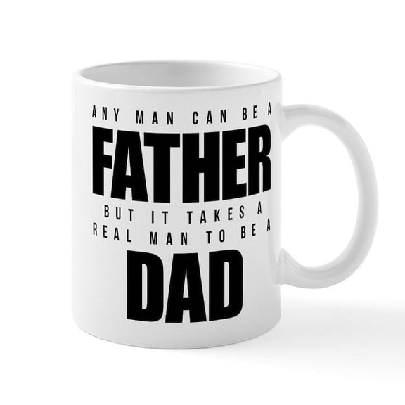 CafePress - Takes A Real Man To Be A Dad Mugs - 11 oz Ceramic Mug - Novelty Coffee Tea Cup