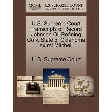 U.S. Supreme Court Transcripts of Record Johnson Oil Refining Co V. State of Oklahoma Ex Rel