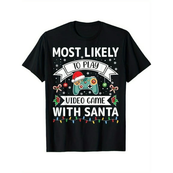 Most Likely To Play Video Game With Santa Funny Family Xmas T-Shirt, 100% Cotton, Gifts for Men Dad Husband Grandpa, S-XXXL, Black