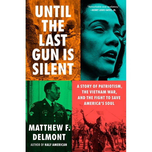 Until the Last Gun Is Silent: A Story of Patriotism, the Vietnam War, and the Fight to Save America's Soul, (Hardcover)