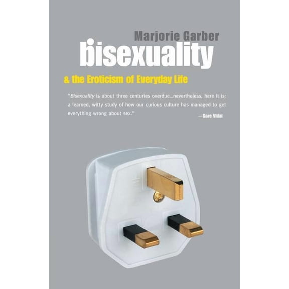 Bisexuality and the Eroticism of Everyday Life, (Hardcover)