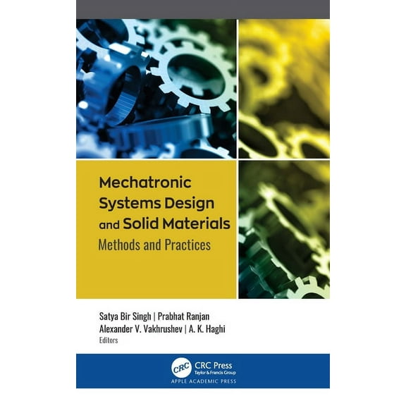 Mechatronic Systems Design and Solid Materials: Methods and Practices, (Hardcover)