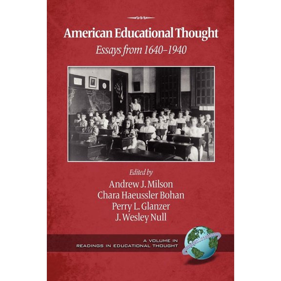 Readings in Educational Thought American Educational Thought: Essays from 1640-1940, (Hardcover)