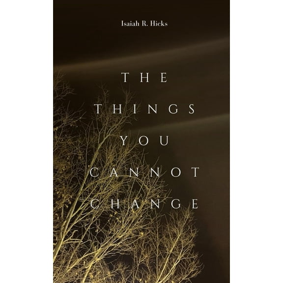 The Things You Cannot Change, (Paperback)