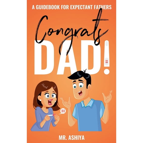 Congrats Dad! : A Guidebook For Expectant Fathers (Paperback)