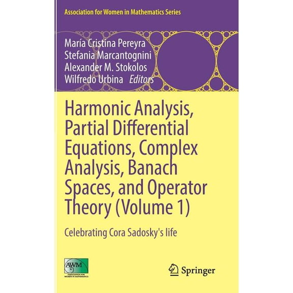Association for Women in Mathematics Harmonic Analysis, Partial Differential Equations, Complex Analysis, Banach Spaces, and Operator Theory (Volume 1): Cele, Book 4, (Hardcover)