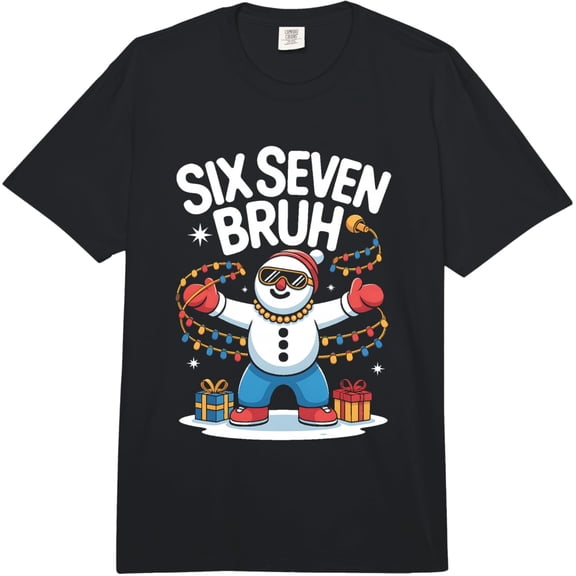 Six Seven Bruh Christmas Snowman Vibe 6 7 Comfort Colors Adult Heavyweight T-Shirt