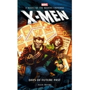 ALEX IRVINE X-Men: Days of Future Past (Marvel Novels)