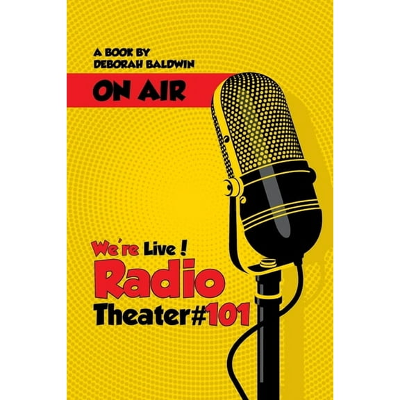 We're Live! Radio Theater #101, (Paperback)