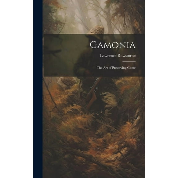 Gamonia: The Art of Preserving Game (Hardcover)