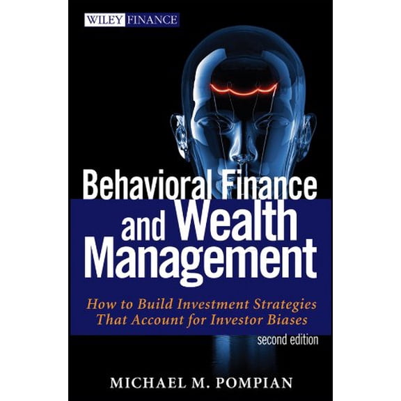 Pre-Owned Behavioral Finance and Wealth Management: How to Build Investment Strategies That Account for Investor Biases, 9781118014325, 1118014324, Hardcover, 2 edition