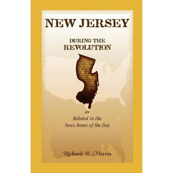 New Jersey During the Revolution, as Related in the News Items of the Day, (Paperback)