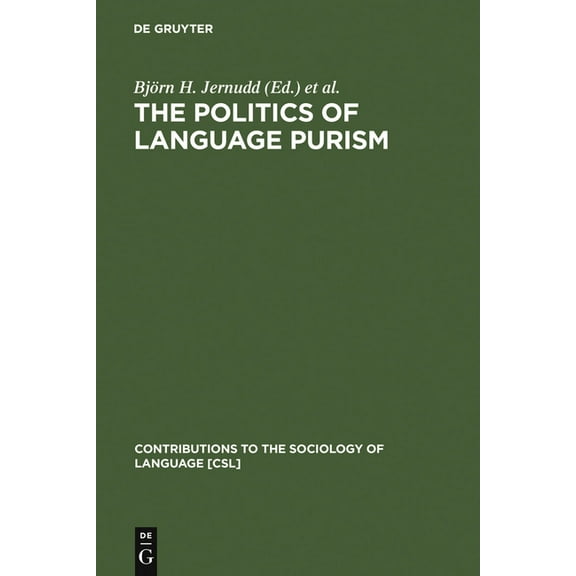 Contributions to the Sociology of Langua The Politics of Language Purism, Book 54, (Hardcover)