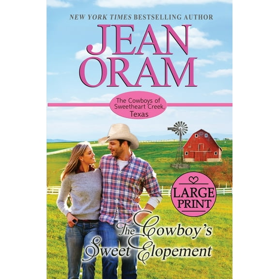 The Cowboys of Sweetheart Creek, Texas The Cowboy's Sweet Elopement: A Friends to Lovers Cowboy Romance, Book 4, (Paperback)