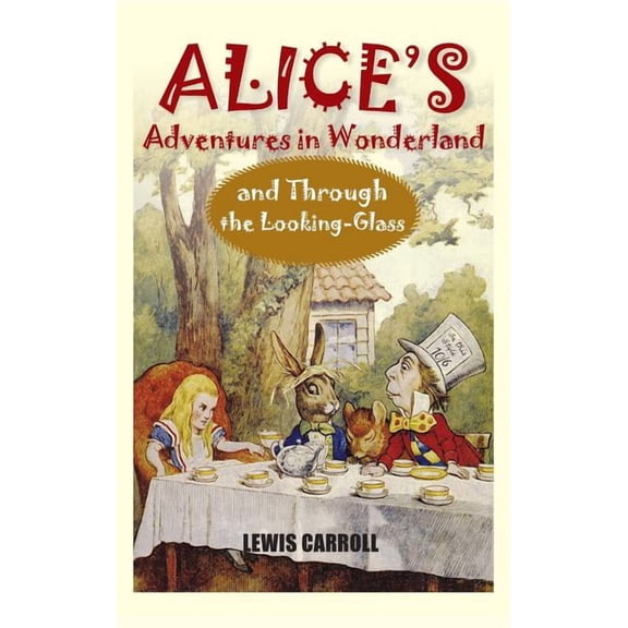 Alice's Adventures in Wonderland and Through the Looking-Glass, (Hardcover)
