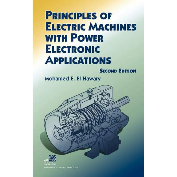 IEEE Press Power and Energy Systems Principles of Electric Machines with Power Electronic Applications, Book 51, (Hardcover)