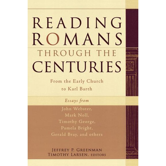 Reading Romans Through the Centuries: From the Early Church to Karl Barth (Paperback)