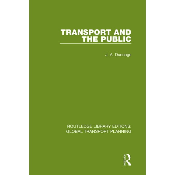 Routledge Library Edtions: Global Transp Transport and the Public, Book 8, (Hardcover)