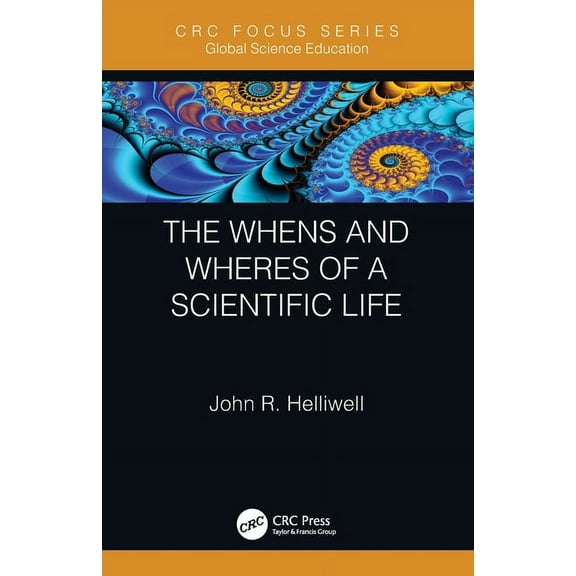 Global Science Education The Whens and Wheres of a Scientific Life, (Paperback)