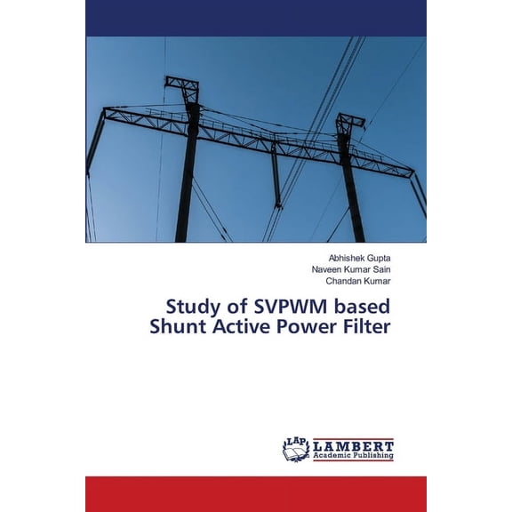 Study of SVPWM based Shunt Active Power Filter, (Paperback)