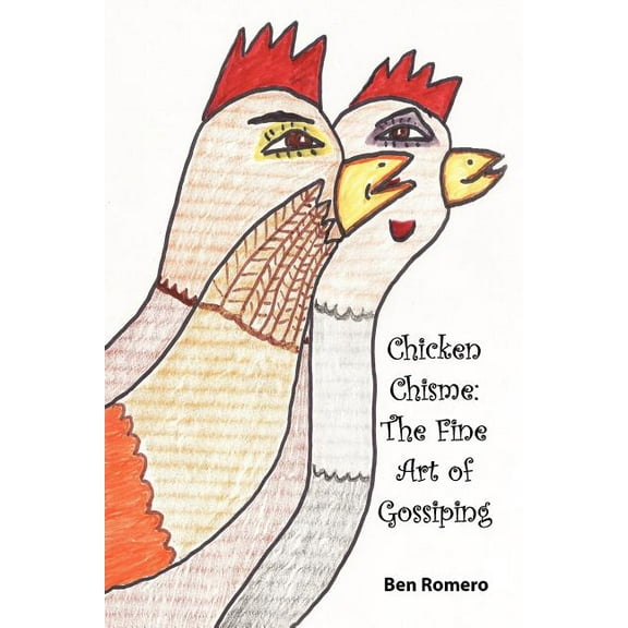 Chicken Chisme: The Fine Art of Gossip (Paperback)
