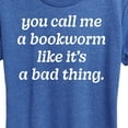 thumbnail image 3 of Instant Message - Call Me Bookworm Like Bad Thing - Women's Short Sleeve Graphic T-Shirt, 3 of 6