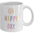thumbnail image 2 of Oh Happy Day Coffee Mug - Funny Tea Hot Cocoa Cup - Novelty Birthday Christmas Anniversary Gag Gifts Idea, 2 of 2