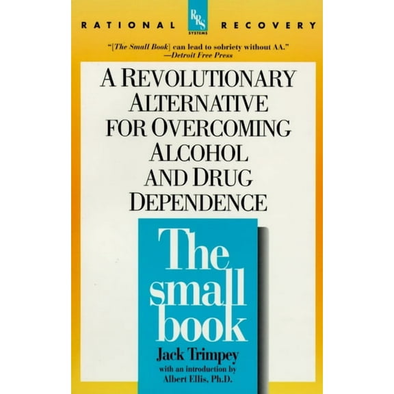 The Small Book: A Revolutionary Alternative for Overcoming Alcohol and Drug Dependence, (Paperback)