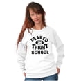 thumbnail image 4 of Peaked in High School Funny College Sweatshirt for Men or Women Brisco Brands X, 4 of 6