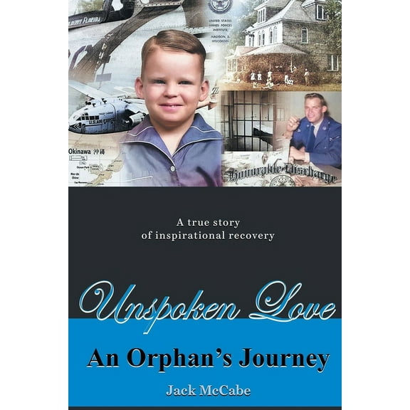 Unspoken Love: An Orphan's Journey, (Paperback)