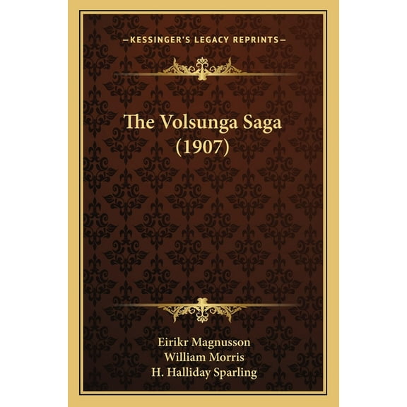 The Volsunga Saga (1907) (Paperback)