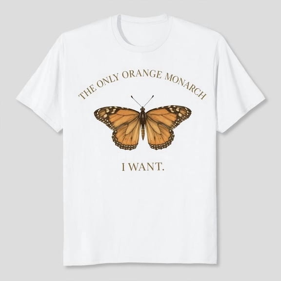 The Only Orange Monarch I Want Unisex T-Shirt