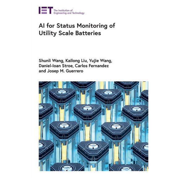 Energy Engineering AI for Status Monitoring of Utility Scale Batteries, (Hardcover)