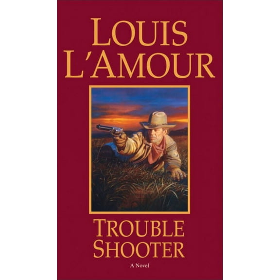 Louis L'Amour: Trouble Shooter: A Novel (Paperback)