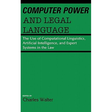 Using Computers In The Law Office Computer Power and Legal Language : The Use of Computational Linguistics, Artificial Intelligence, and Expert Systems in the Law ()