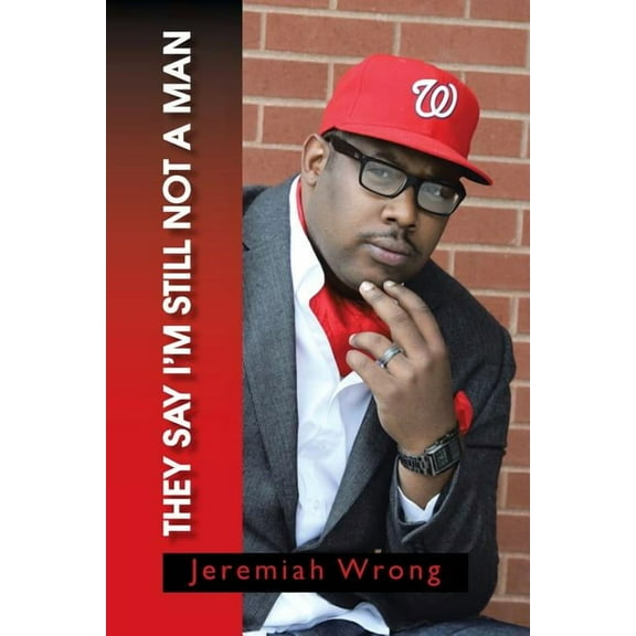 They Say I'm Still Not a Man