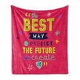 thumbnail image 1 of Saying Soft Flannel Fleece Throw Blanket, Typography the Best Way to Predict Future is to Create It, Cozy Plush for Indoor and Outdoor Use, 50" x 60", Dark Coral Multicolor, by Ambesonne, 1 of 5