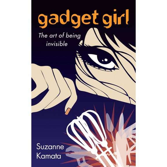 Gadget Girl: The Art of Being Invisible, (Paperback)