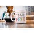 thumbnail image 6 of 50th Birthday Gifts for Women, Funny 50 Year Old Gift Coffee Mug, 1975 50th Birthday Mugs for Her, Mom, Aunt, Wife, Sister, Grandma, Friend, 11 oz Tea Cup Making The World a Better Place 1975, 6 of 6