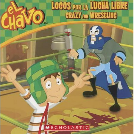 El Chavo: Locos Por La Lucha Libre / Crazy for Wrestling (Best Lucha Libre Moves)