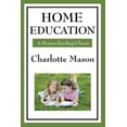 thumbnail image 1 of Pre-Owned Home Education: Volume I of Charlotte Mason's Homeschooling Series (Paperback), 1 of 1