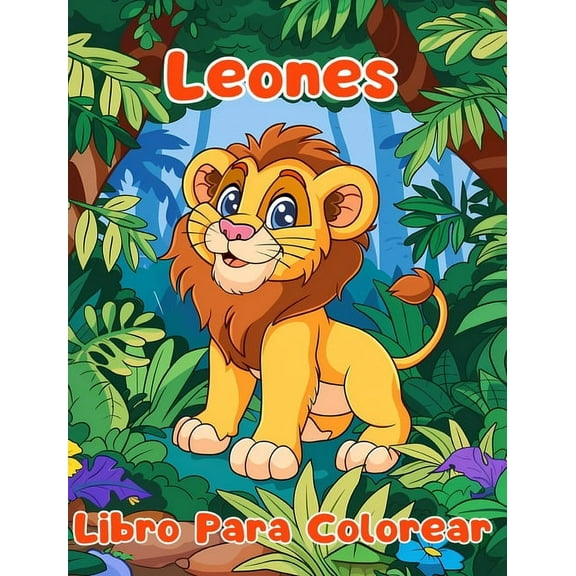 Libro Para Colorear de Leones: PÃ¡ginas Simples Para Colorear de leones Para NiÃ±os de 1 a 3 AÃ±os, (Hardcover)