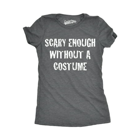 Womens Scary Enough Without a Costume Funny T shirts Halloween Novelty T shirt