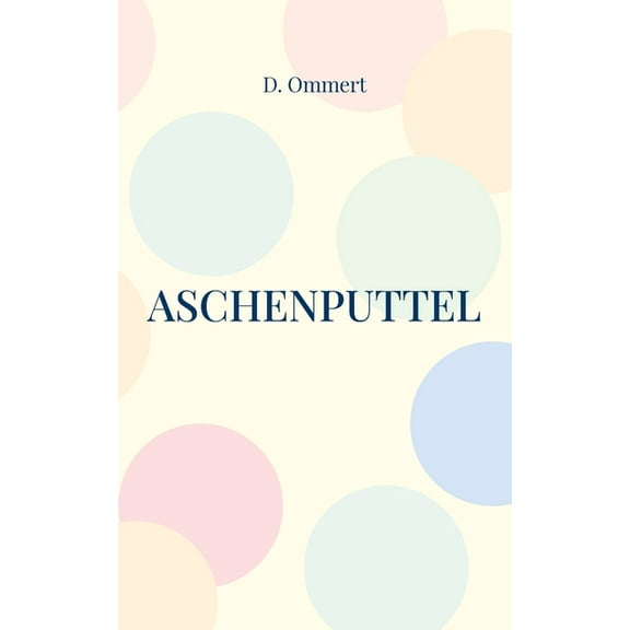Aschenputtel: Gedichtsammlung, (Paperback)