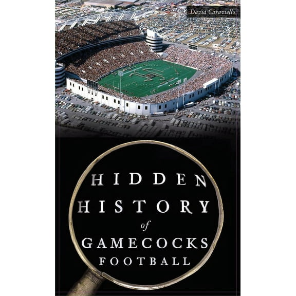 Hidden History of Gamecocks Football (Hardcover)