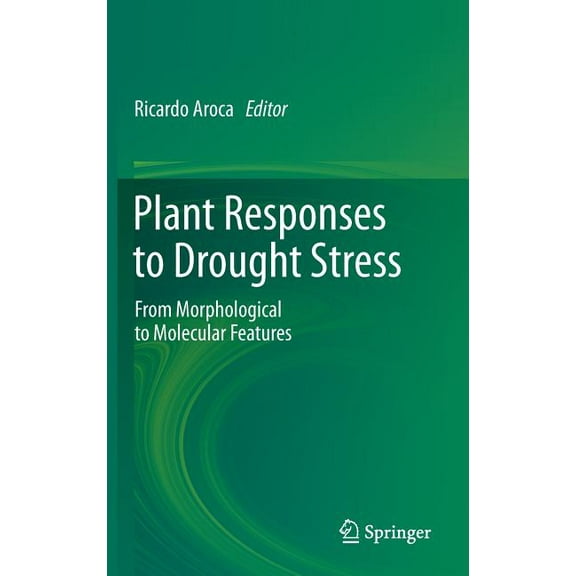 Plant Responses to Drought Stress: From Morphological to Molecular Features, (Hardcover)